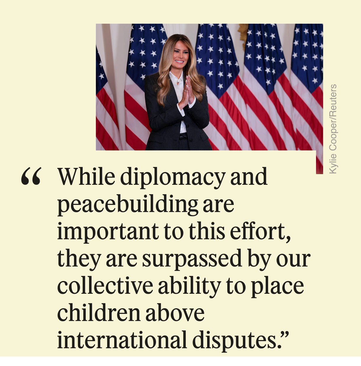 “While diplomacy and peacebuilding are important to this effort, they are surpassed by our collective ability to place children above international disputes.”