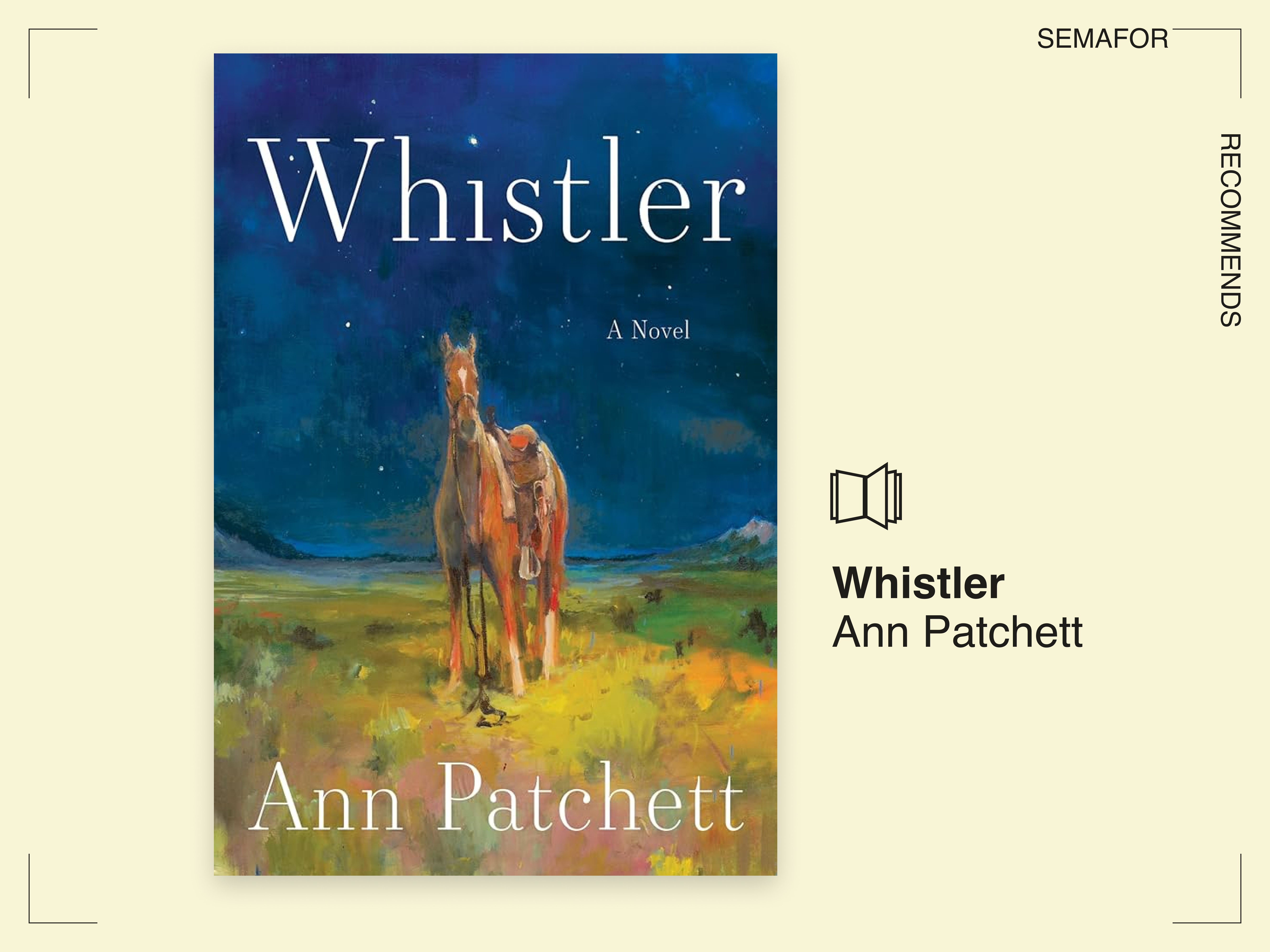 Semafor Recommends Whistler by Ann Patchett