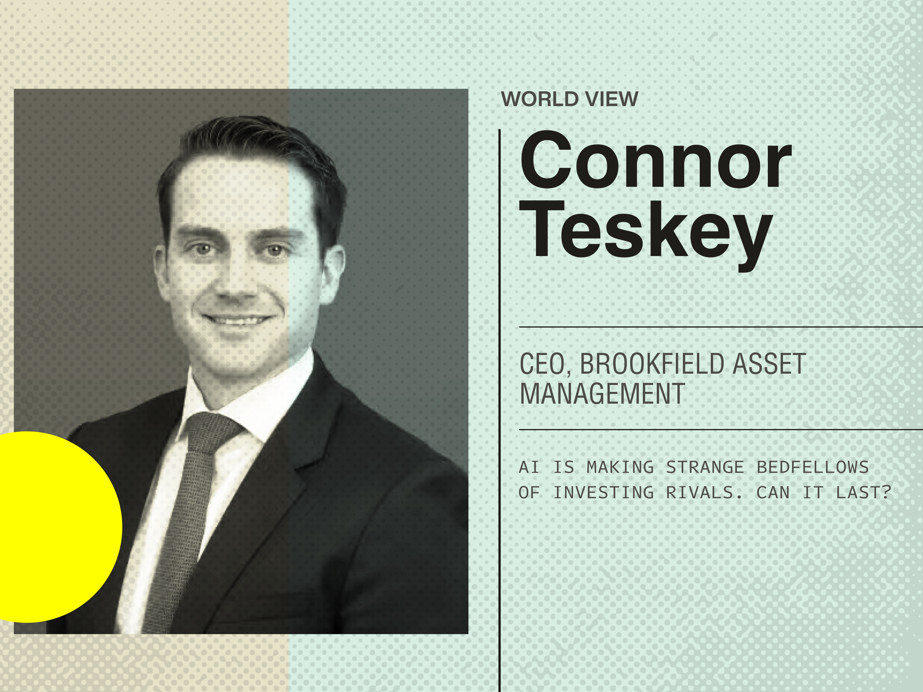 A graphic showing Brookfield Asset Manager CEO Connor Teskey.