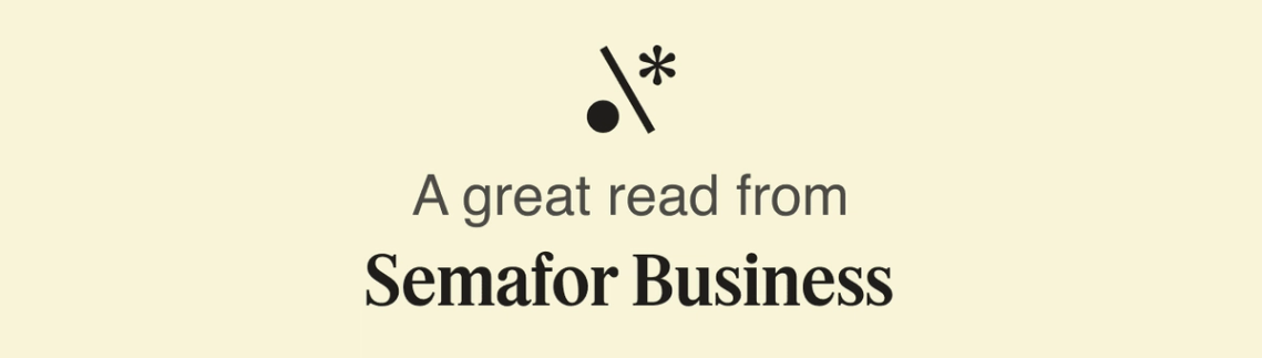 A great read from Semafor Business