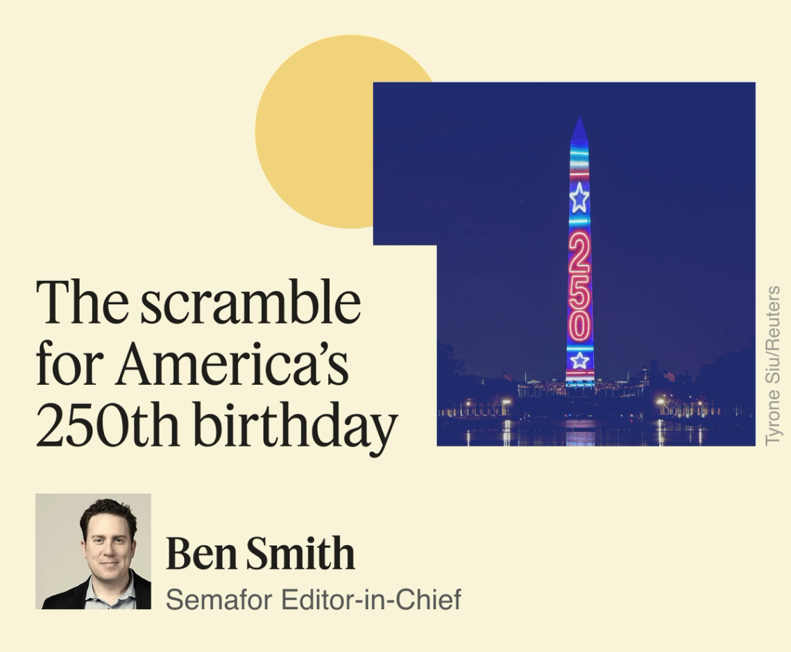 The scramble for America’s 250th birthday
