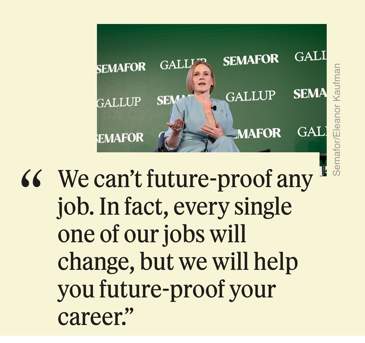 “We can’t future-proof any job. In fact, every single one of our jobs will change, but we will help you future-proof your career.” 