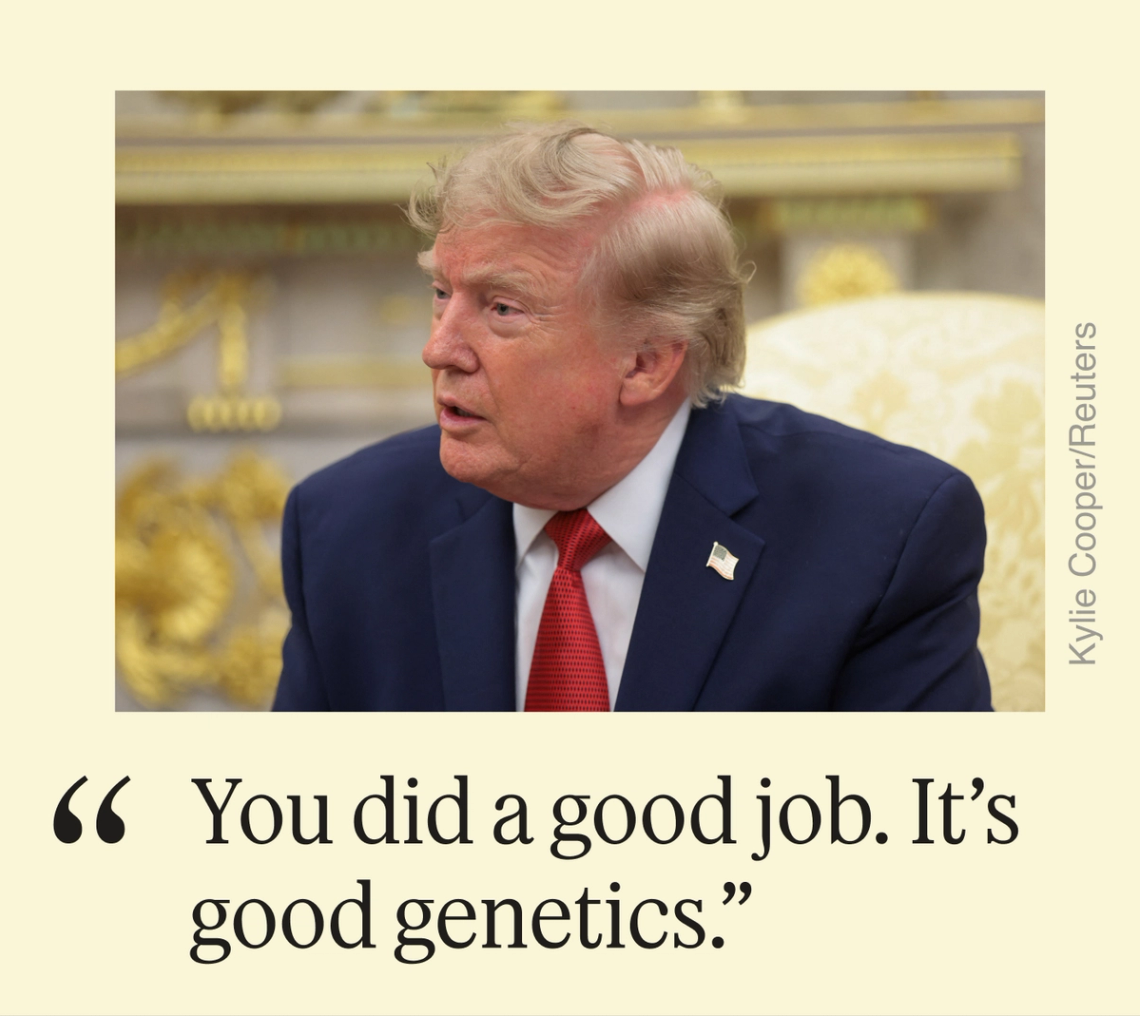 “You did a good job. It’s good genetics.”