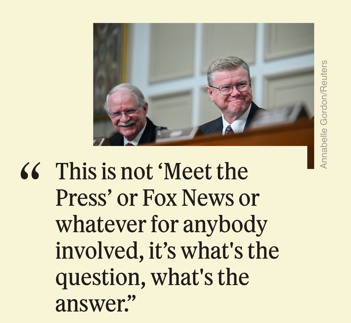 “This is not ‘Meet the Press’ or Fox News or whatever for anybody involved, it’s what’s the question, what’s the answer.”