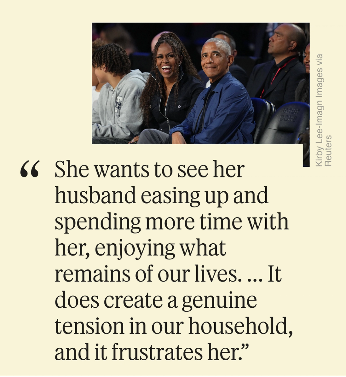 “She wants to see her husband easing up and spending more time with her, enjoying what remains of our lives... It does create a genuine tension in our household, and it frustrates her.”