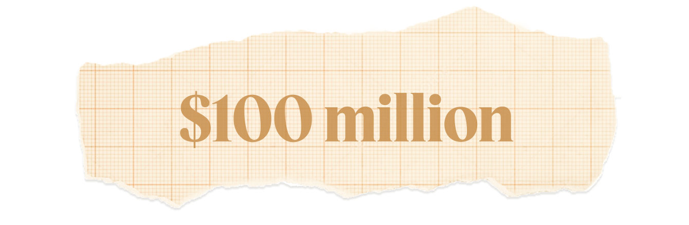 $100 million.