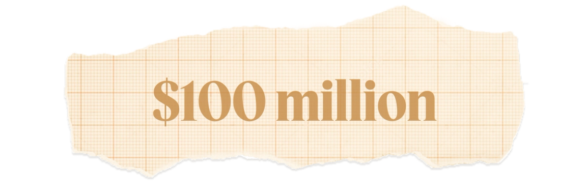 $100 million.