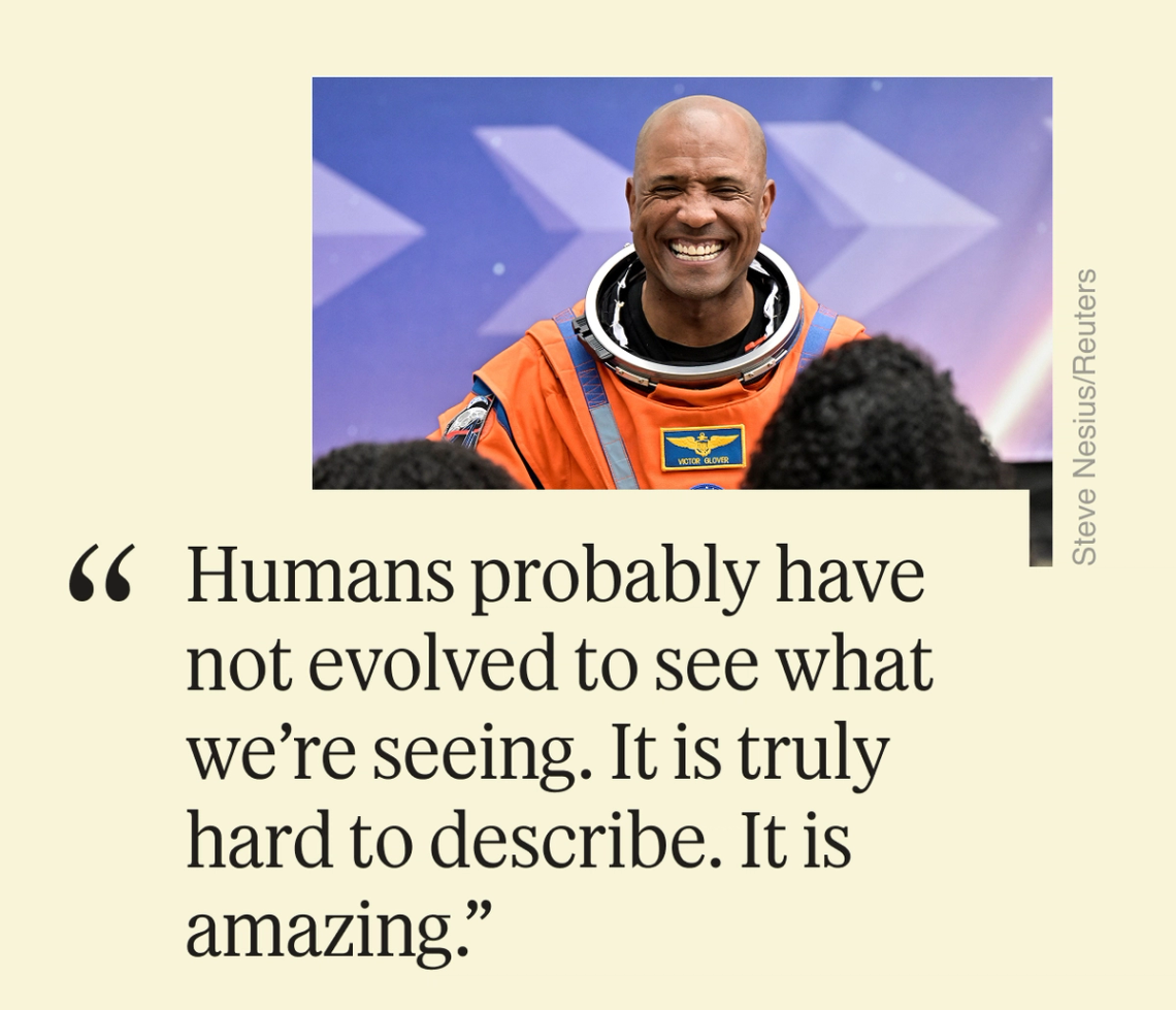 “Humans probably have not evolved to see what we’re seeing. It is truly hard to describe. It is amazing.”
