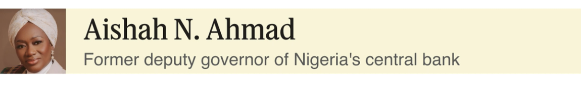 Aishah N. Ahmad, former deputy governor of Nigeria’s central bank.