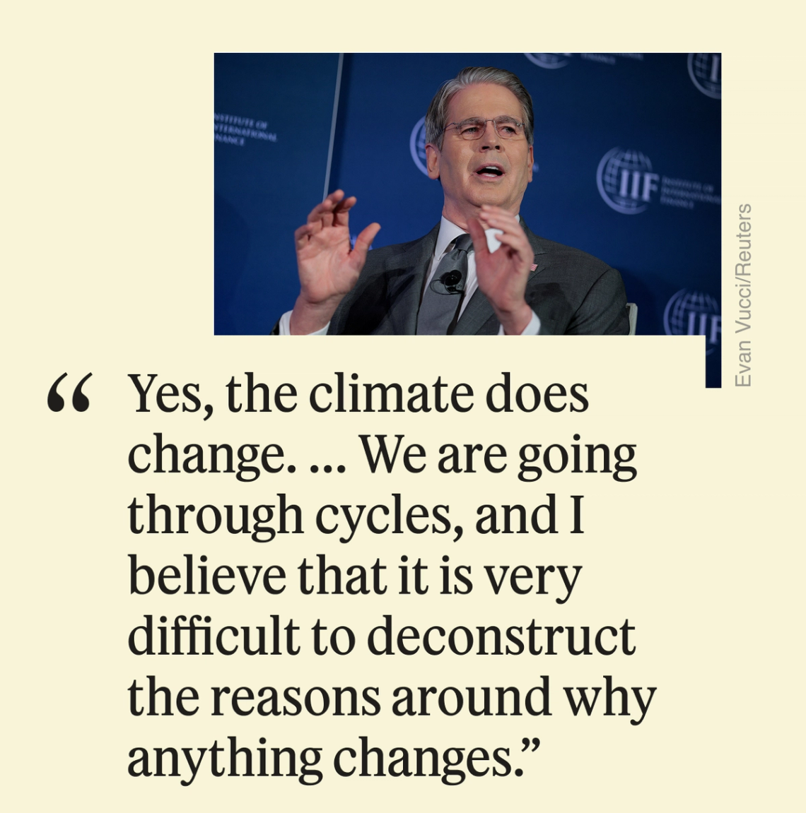 “Yes, the climate does change. ... We are going through cycles, and I believe that it is very difficult to deconstruct the reasons around why anything changes.”