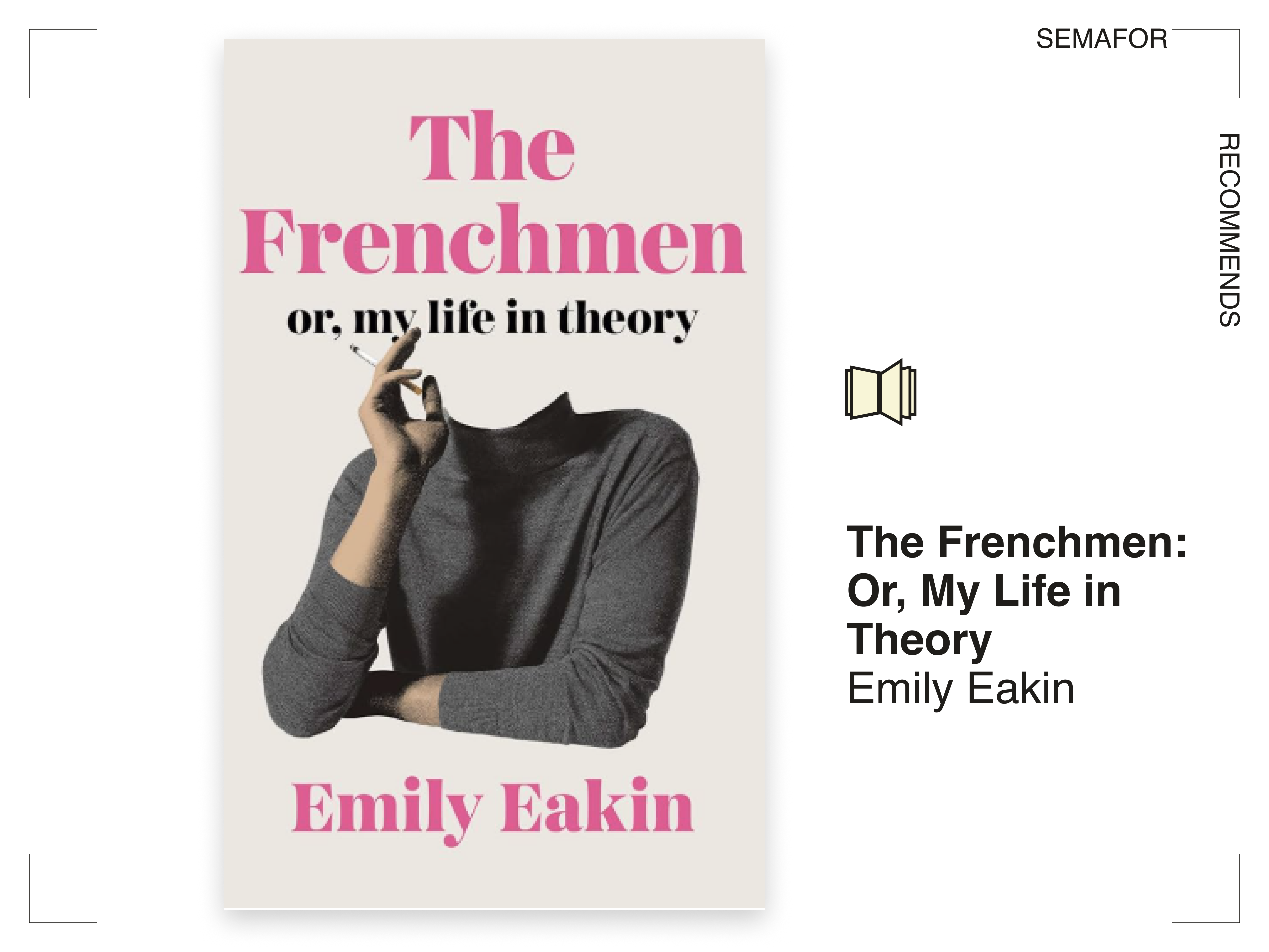 The Frenchmen: Or, My Life in Theory, by Emily Eakin.