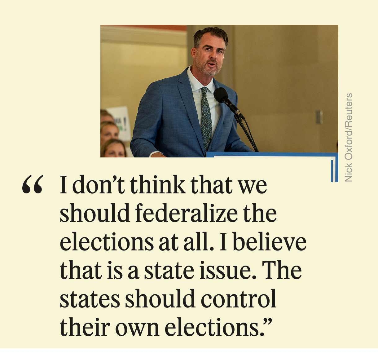 “I don’t think that we should federalize the elections at all. I believe that is a state issue. The states should control their own elections.”