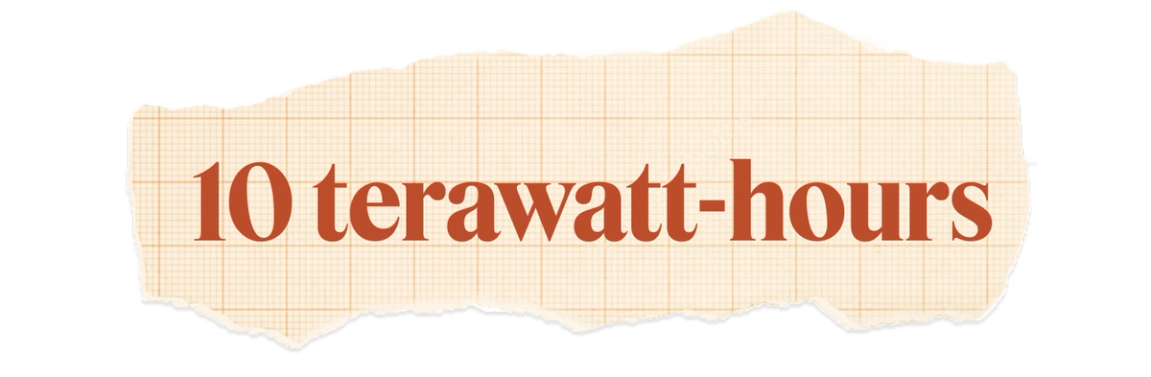 10 terawatt-hours.