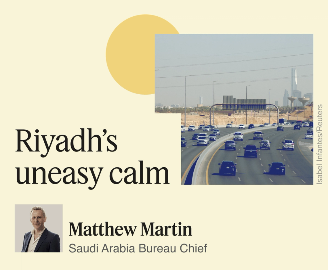Riyadh’s uneasy calm.