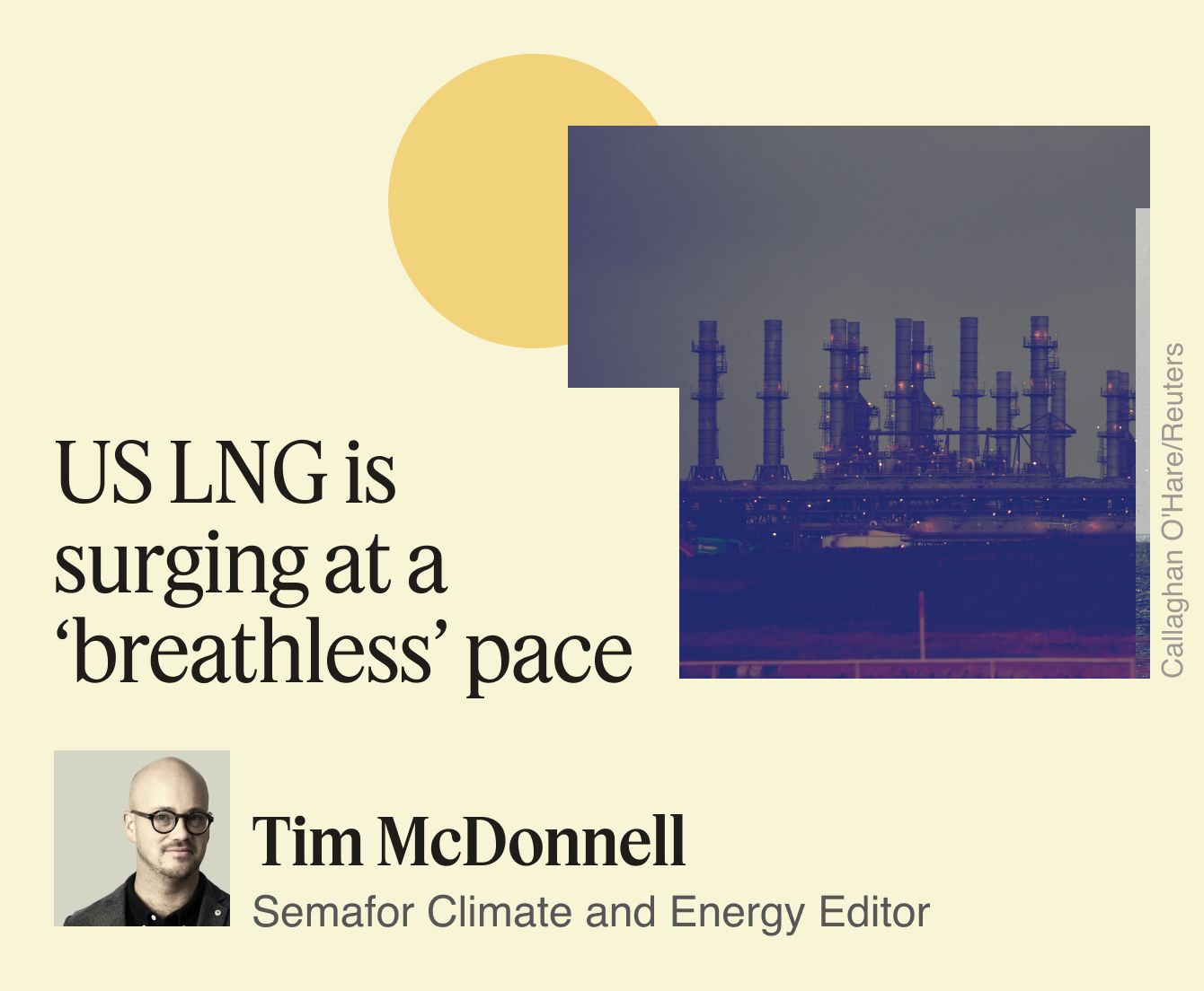 US LNG is surging at a ‘breathless’ pace, Tim McDonnell.