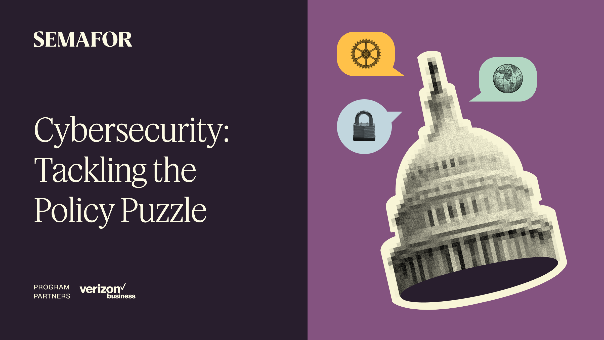 Cybersecurity: Tackling the Policy Puzzle | Semafor