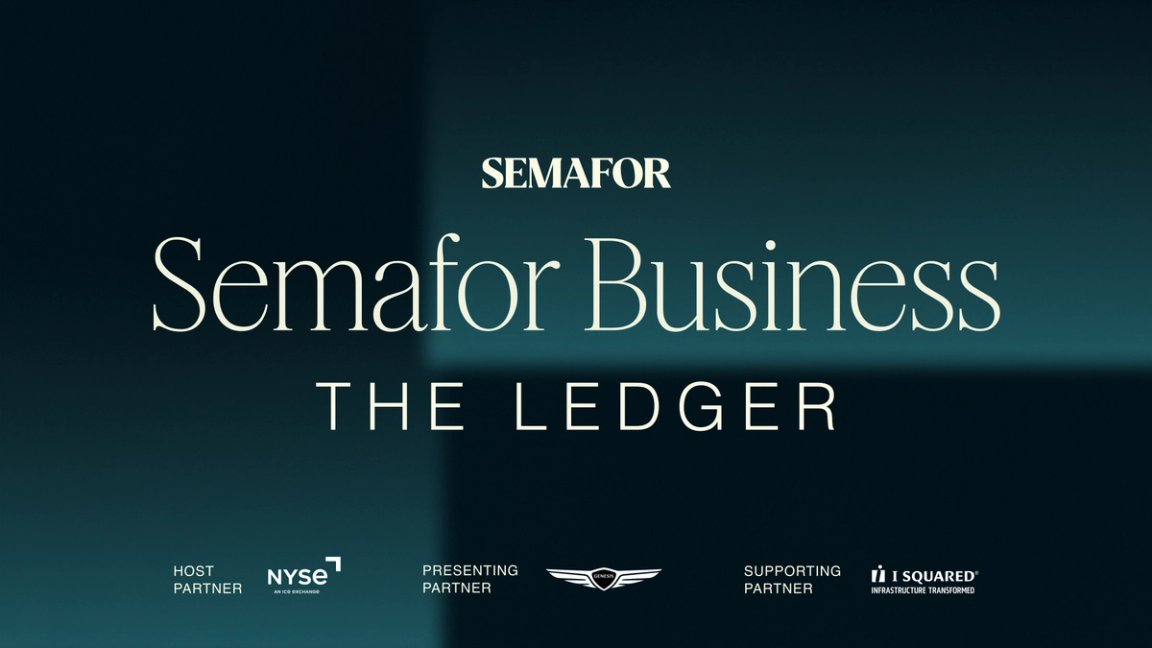 Semafor Business The Ledger.