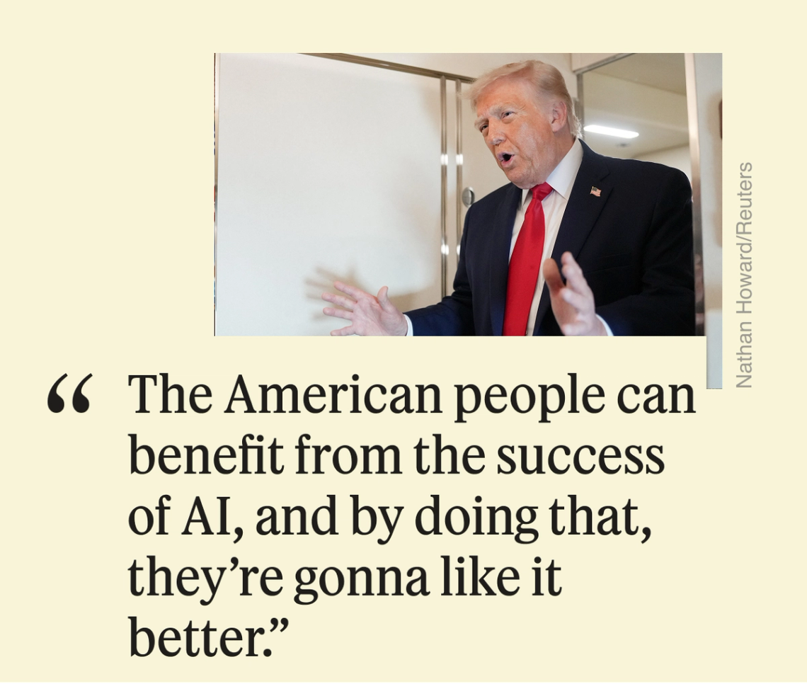 “The American people can benefit from the success of AI, and by doing that, they’re gonna like it better.”