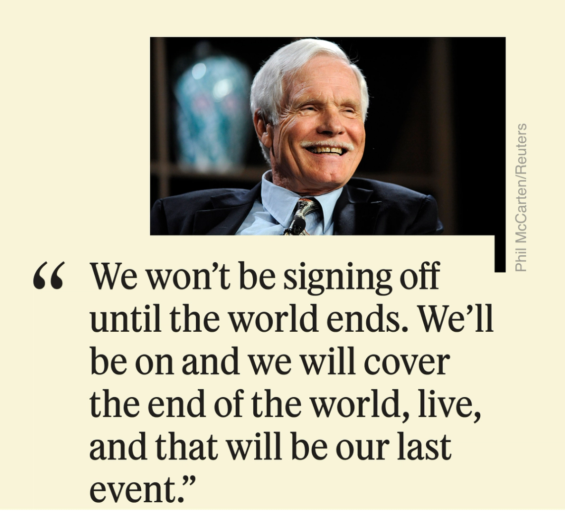 “We won’t be signing off until the world ends. We’ll be on and we will cover the end of the world, live, and that will be our last event.”
