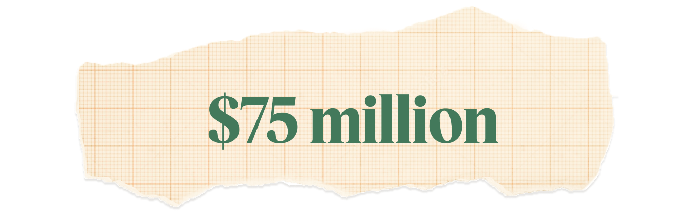 $75 million.