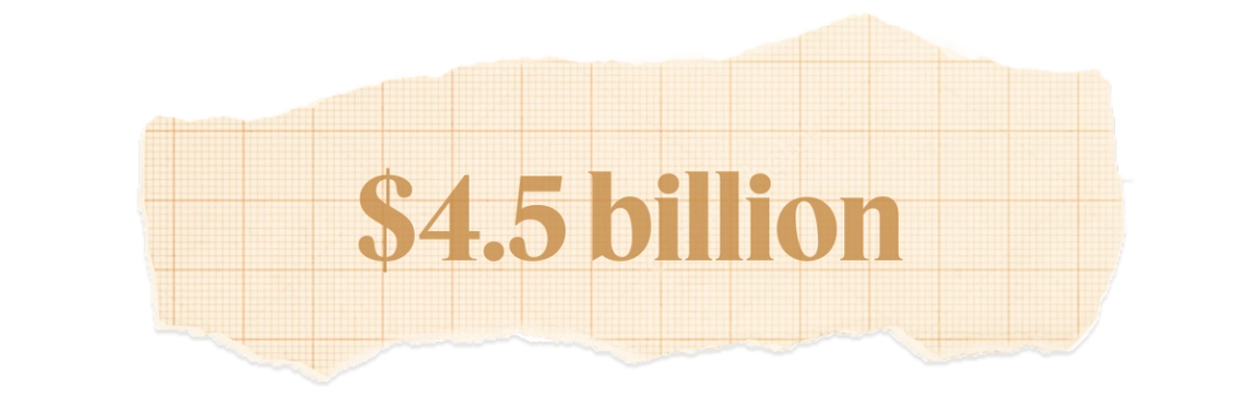 $4.5 billion.