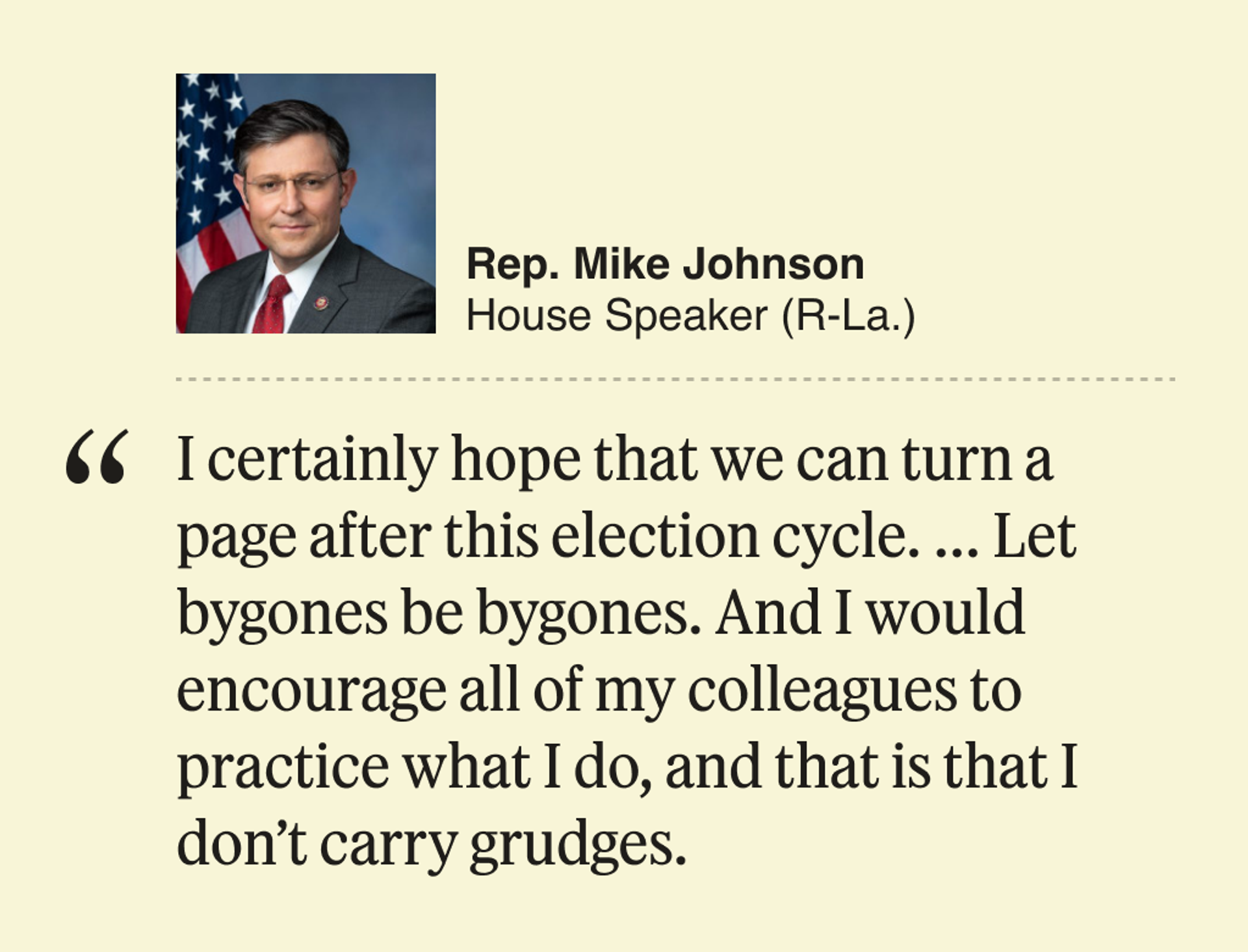 “I certainly hope that we can turn a page after this election cycle. … Let bygones be bygones. And I would encourage all of my colleagues to practice what I do, and that is that I don’t carry grudges.”