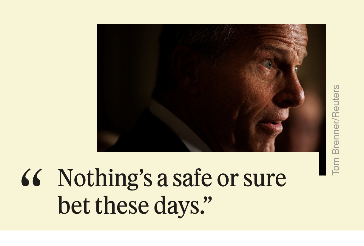 “Nothing’s a safe or sure bet these days.”
