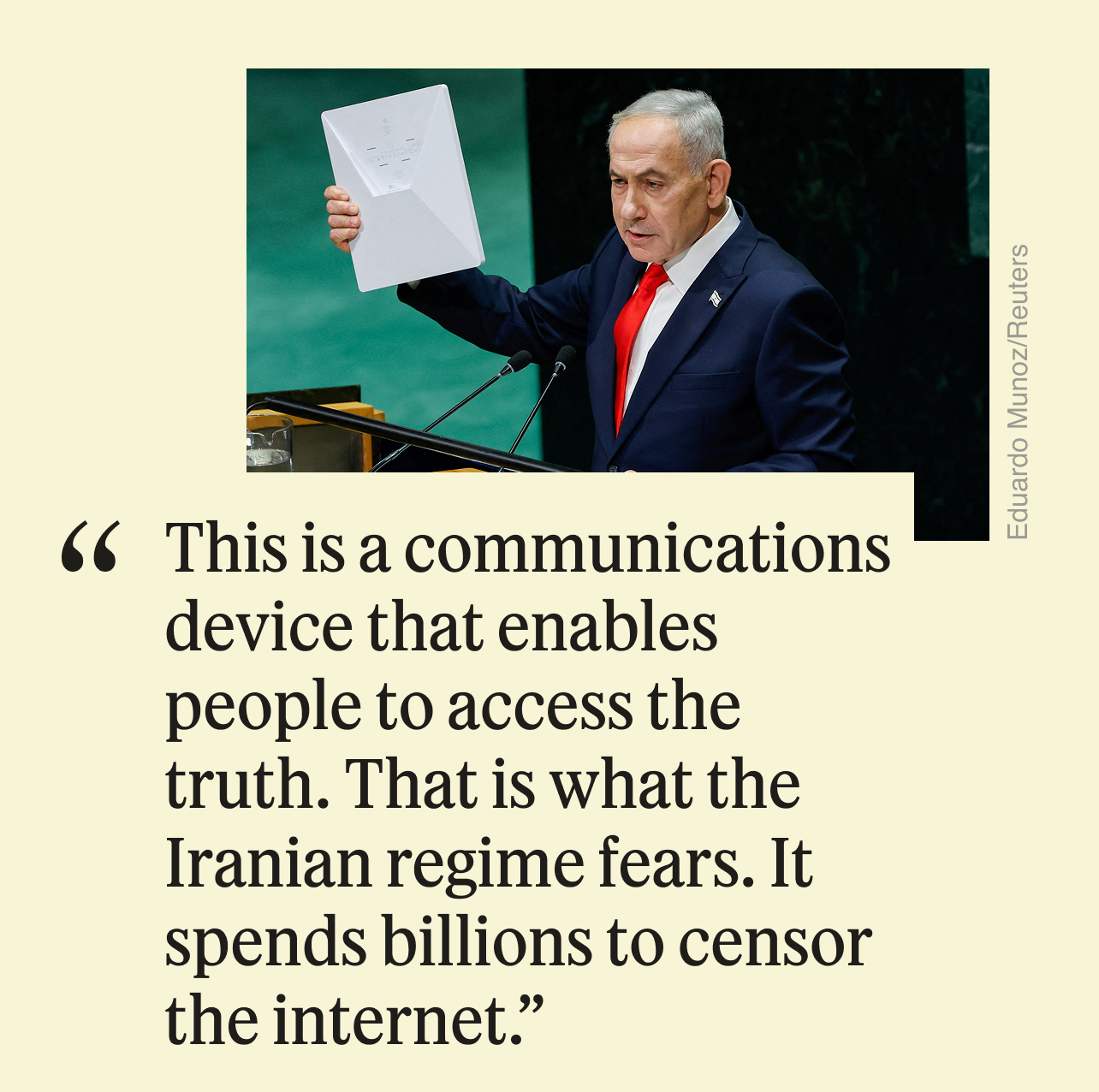 “This is a communications device that enables people to access the truth. That is what the Iranian regime fears. It spends billions to censor the internet.”