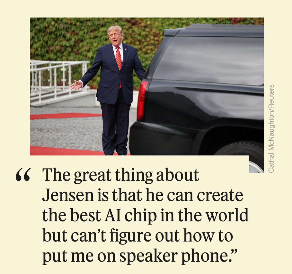 “The great thing about Jensen is that he can create the best AI chip in the world but can’t figure out how to put me on speaker phone.”