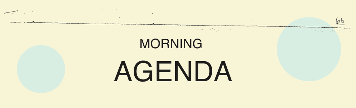 Morning Agenda