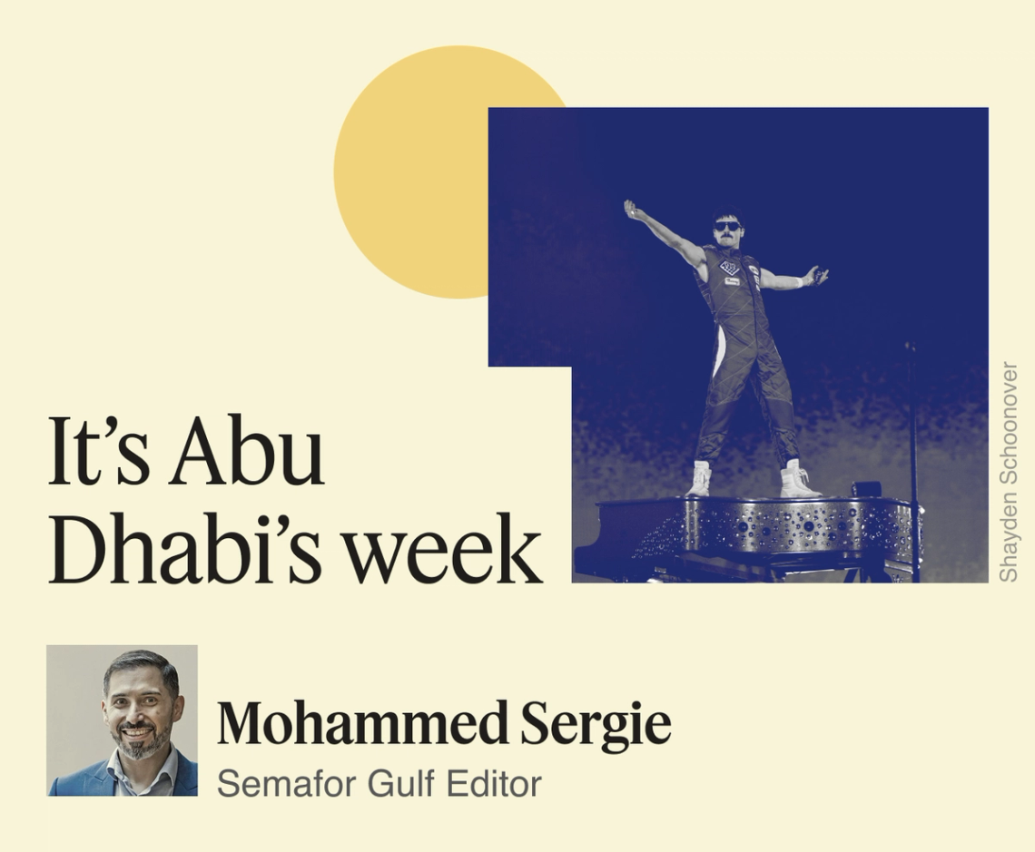 It’s Abu Dhabi’s week.