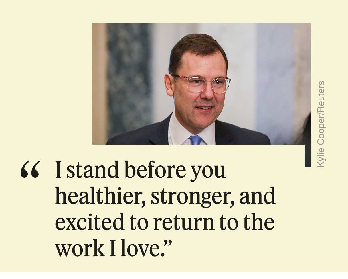 “I stand before you healthier, stronger, and excited to return to the work I love.”
