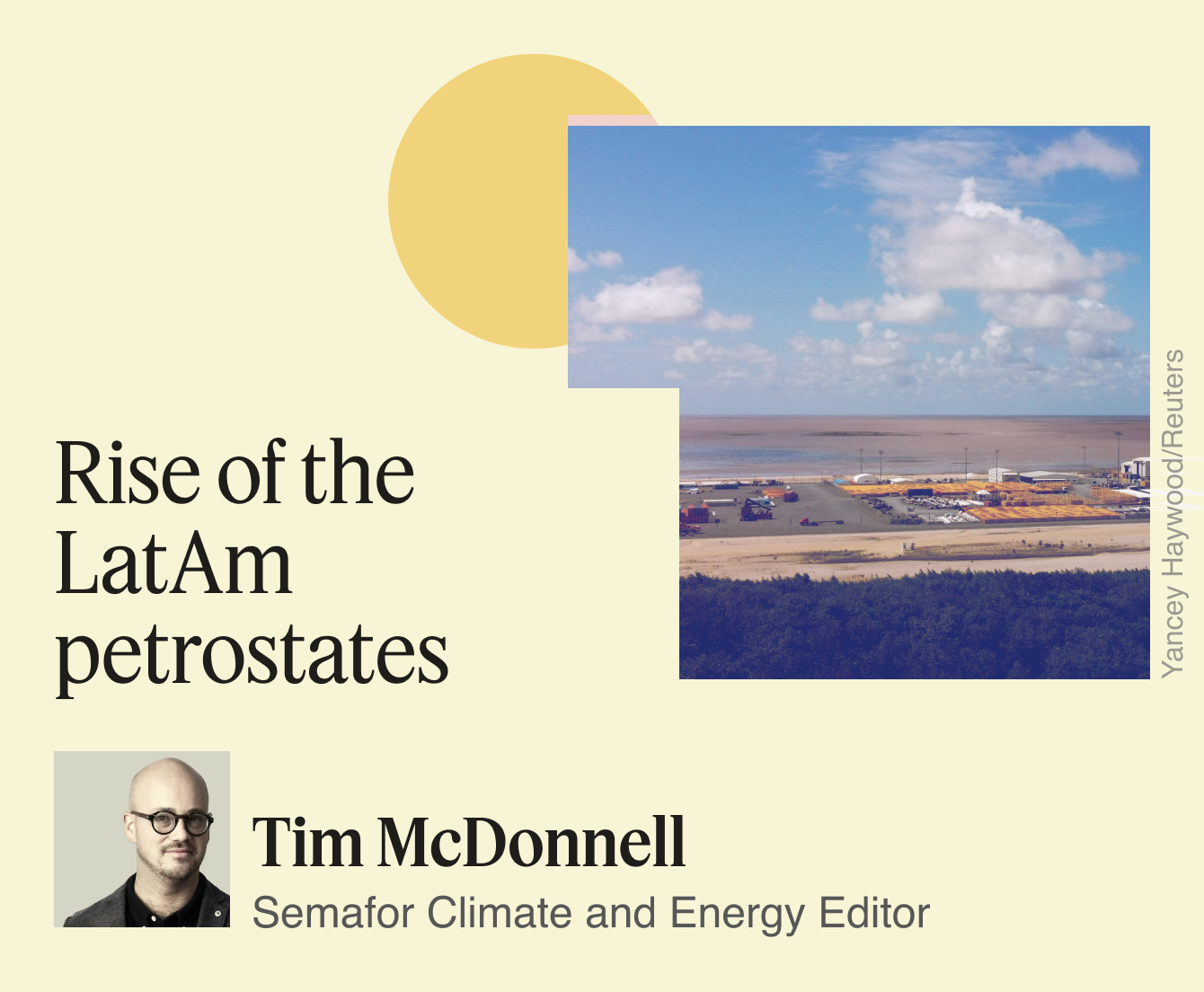 Rise of the LatAm petrostates, Tim McDonnell