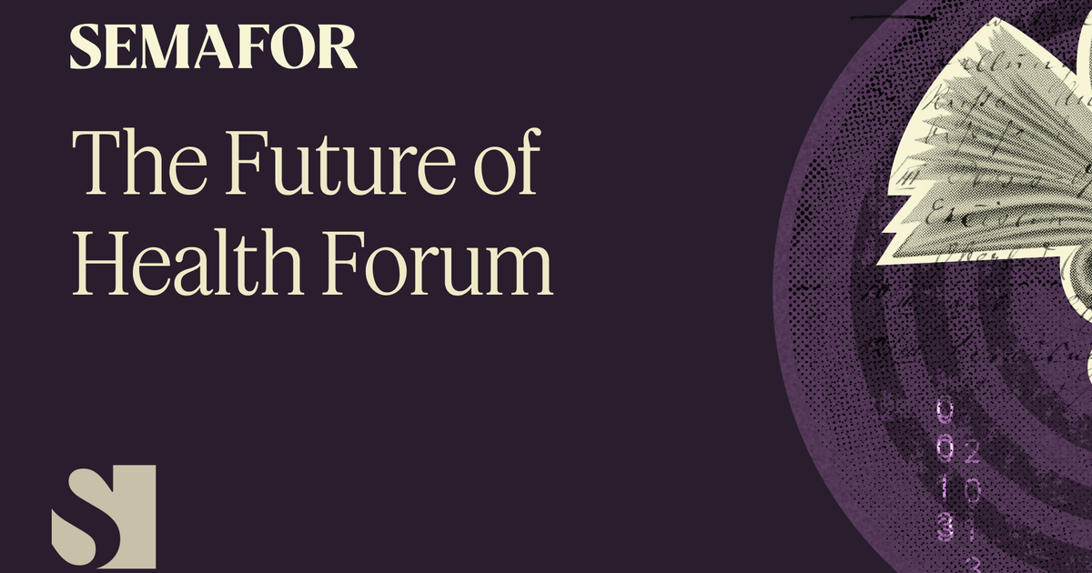 The Future of Health Forum - Semafor