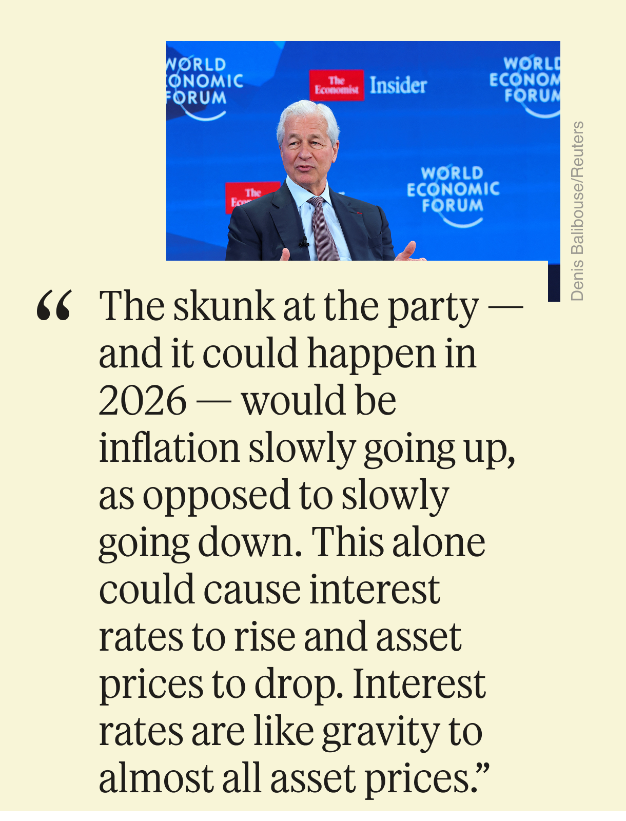 “The skunk at the party — and it could happen in 2026 — would be inflation slowly going up, as opposed to slowly going down. This alone could cause interest rates to rise and asset prices to drop. Interest rates are like gravity to almost all asset prices.”