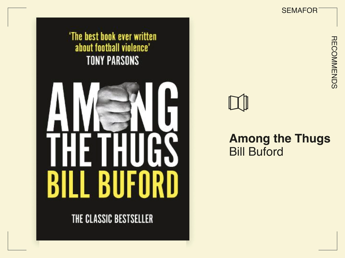 Among the Thugs by Bill Buford