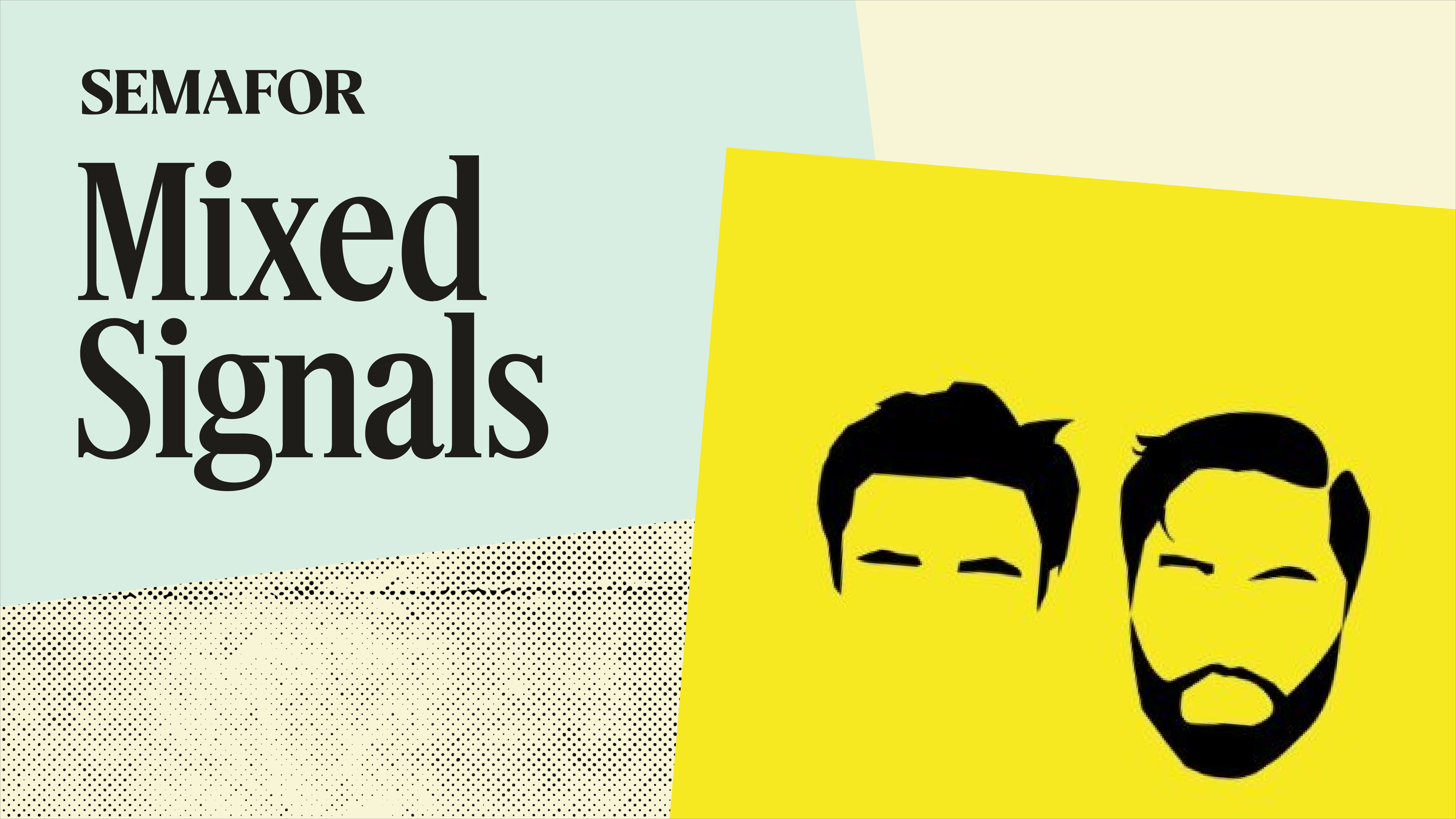 Semafor Mixed Signals