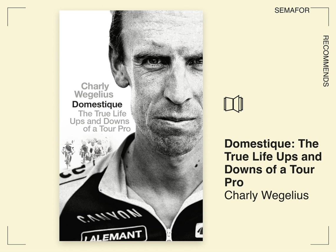 Domestique: The True Life Ups and Downs of a Tour Pro by Charly Wegelius.