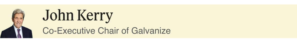 John Kerry. Co-Executive Chair of Galvanize
