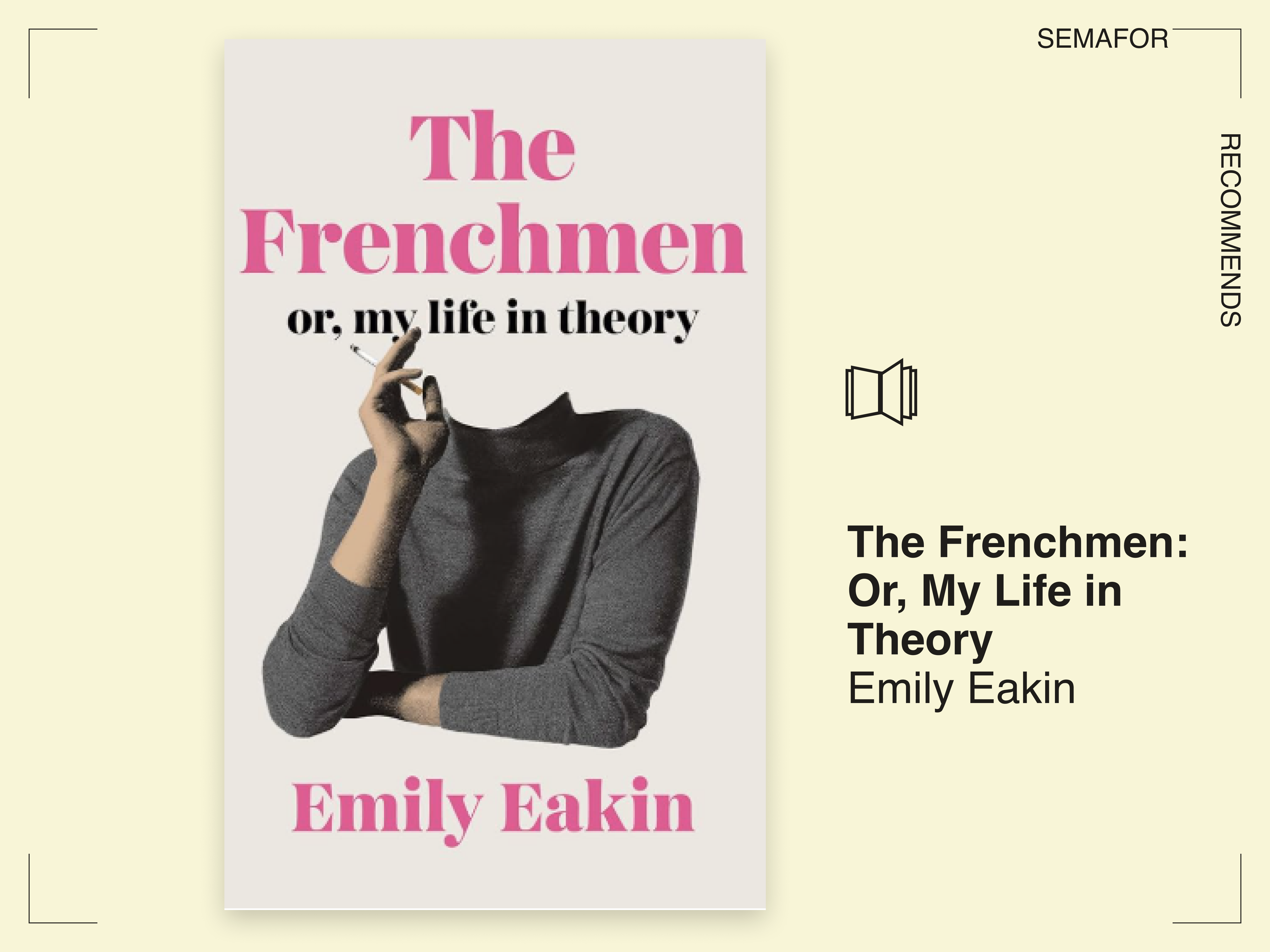 The Frenchmen: Or, My Life in Theory, by Emily Eakin.