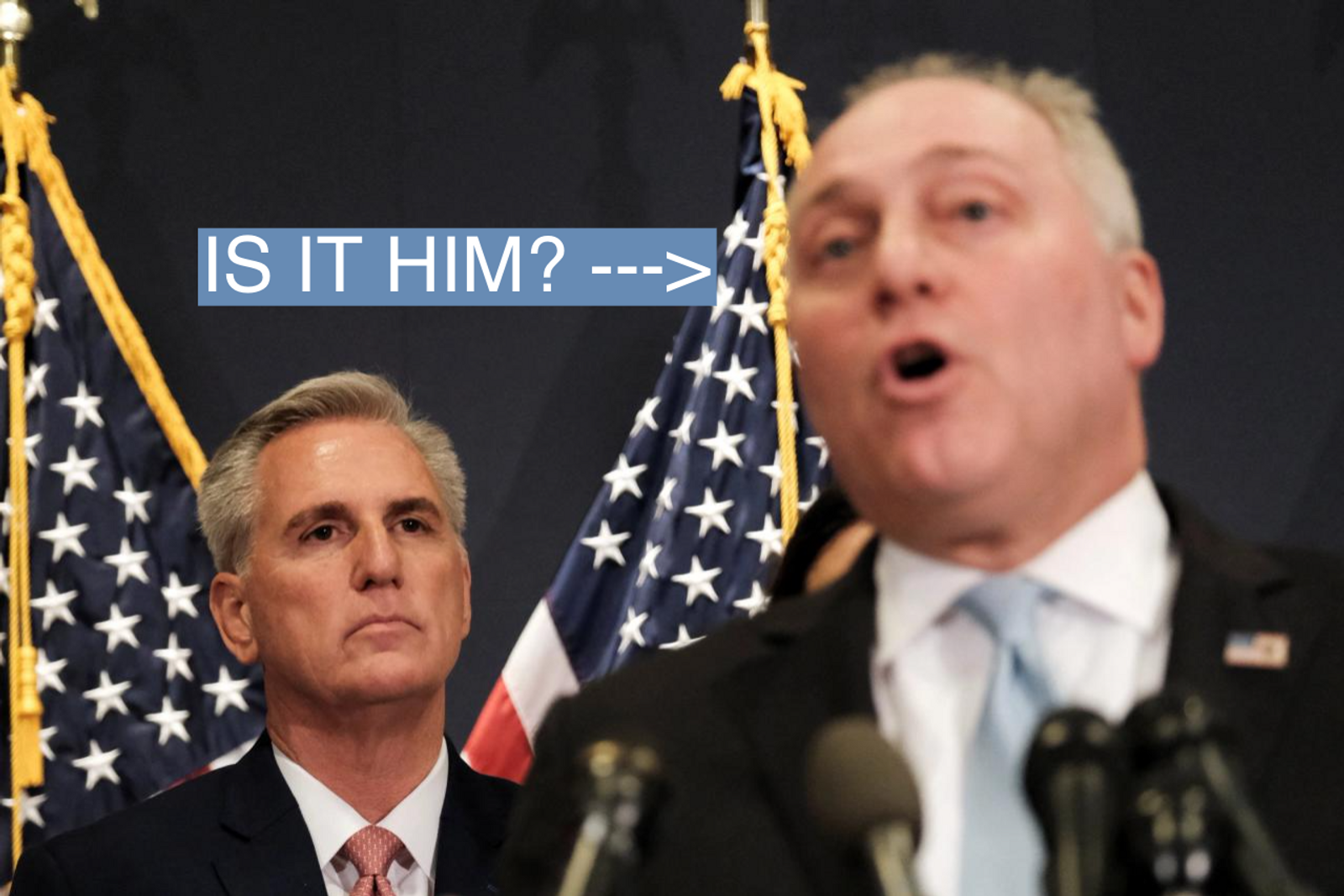 Kevin McCarthy and Steve Scalise. 