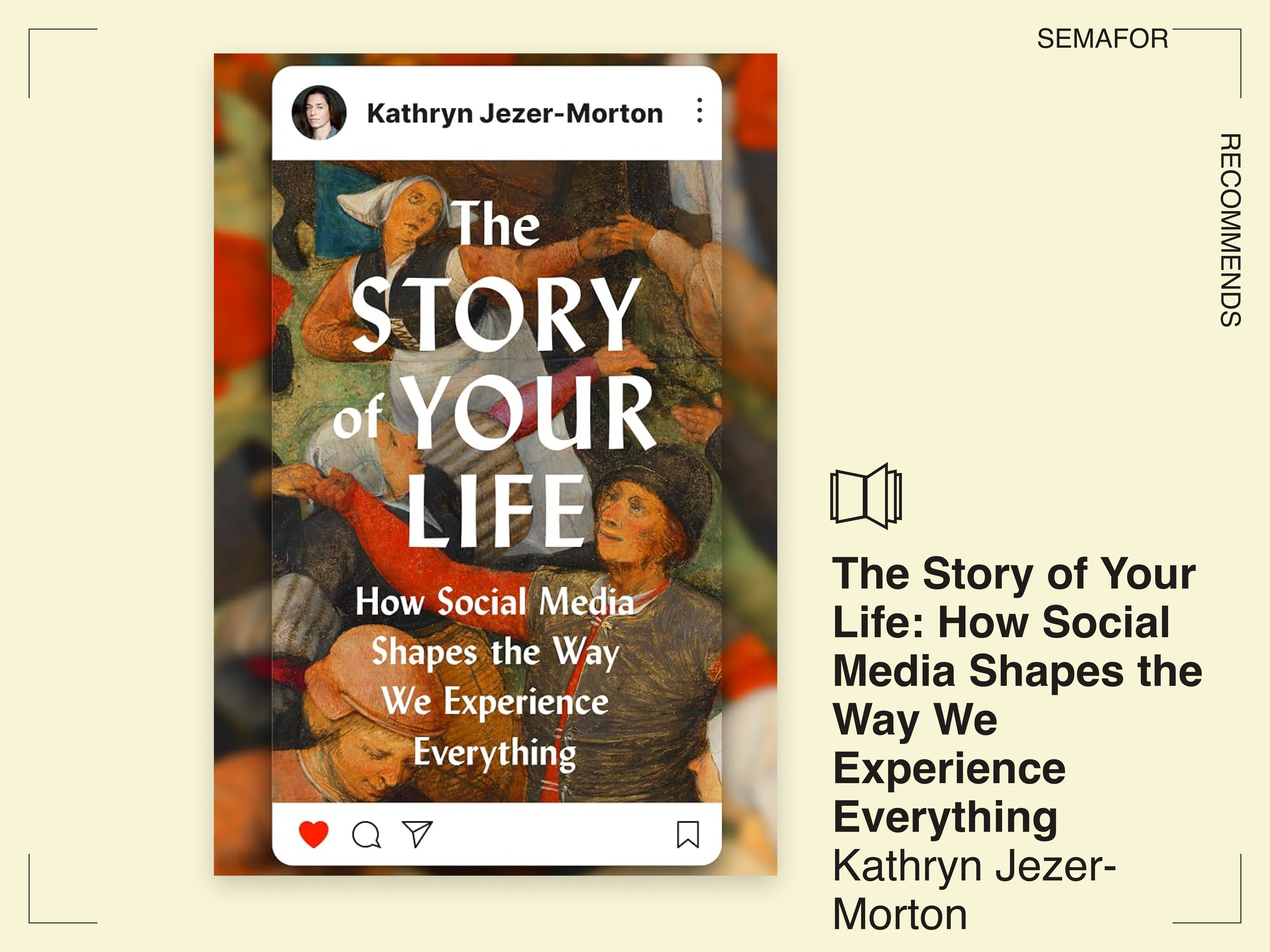 The Story of Your Life: How Social Media Shapes the Way We Experience Everything by Kathryn Jezer-Morton