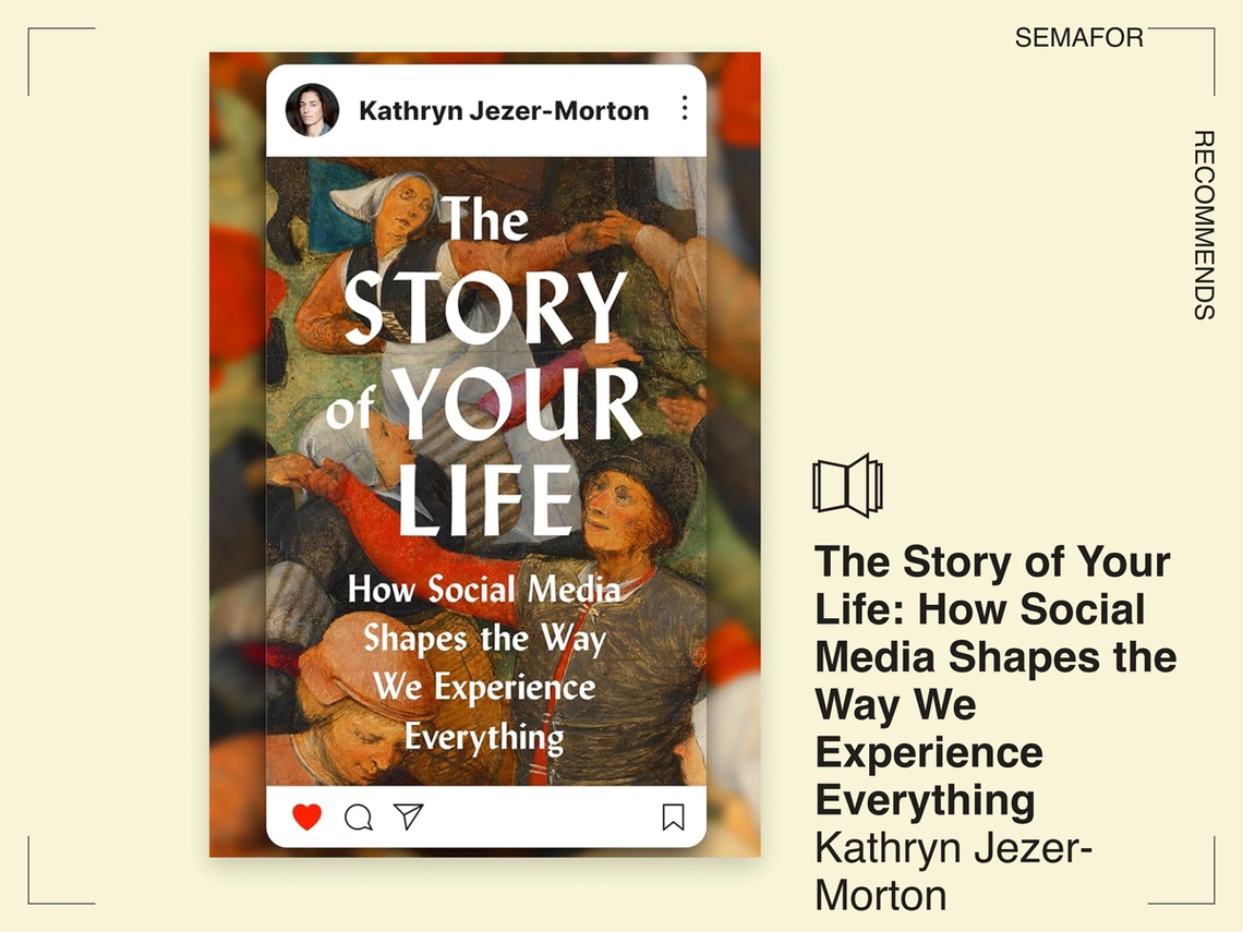 The Story of Your Life: How Social Media Shapes the Way We Experience Everything by Kathryn Jezer-Morton